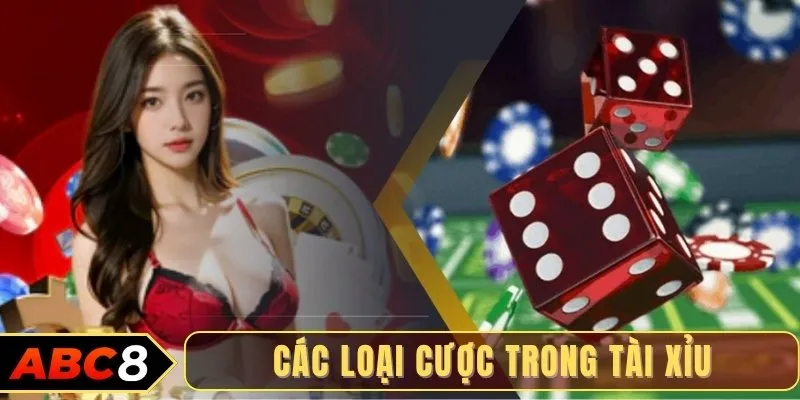 Các loại cược trong tài xỉu