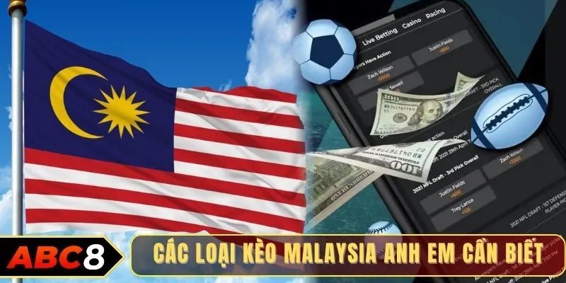 Các loại kèo Malaysia anh em cần biết