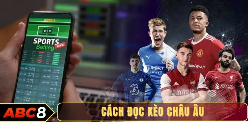 Cách đọc kèo châu Âu