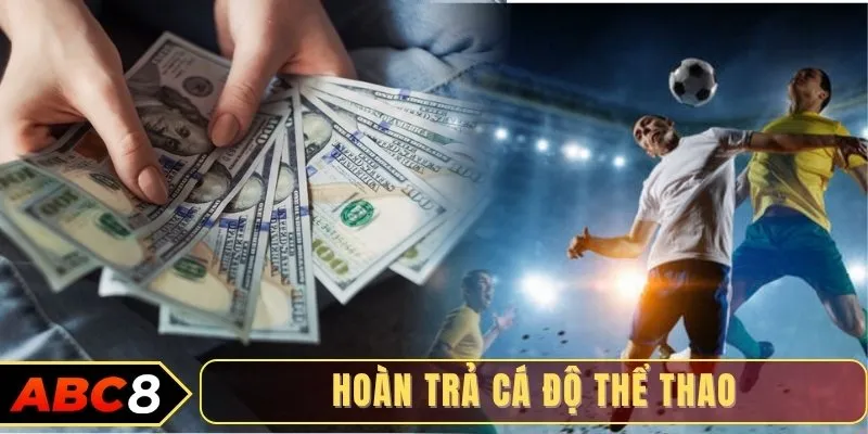 Hoàn trả cá độ thể thao