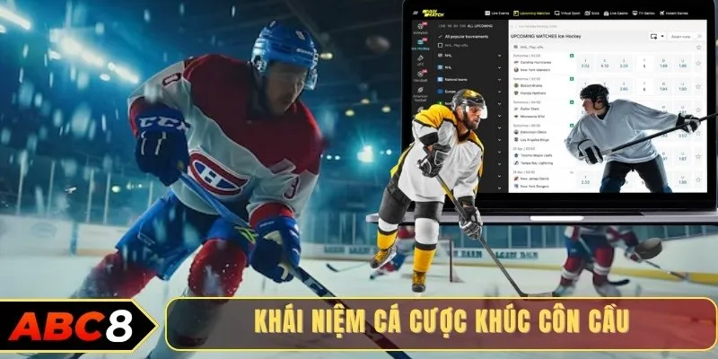 Khái niệm cá cược khúc côn cầu
