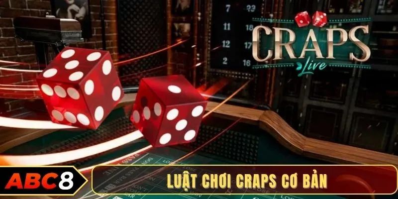 Luật chơi Craps cơ bản