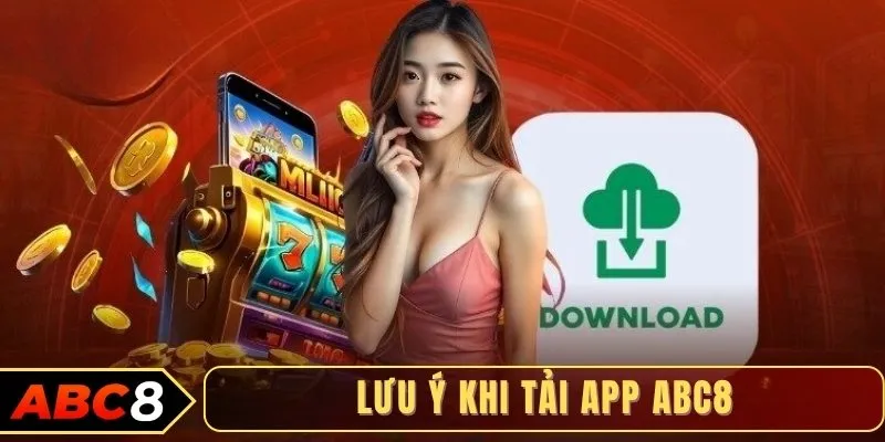 Lưu ý khi tải app ABC8