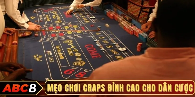 Mẹo chơi Craps đỉnh cao cho dân cược
