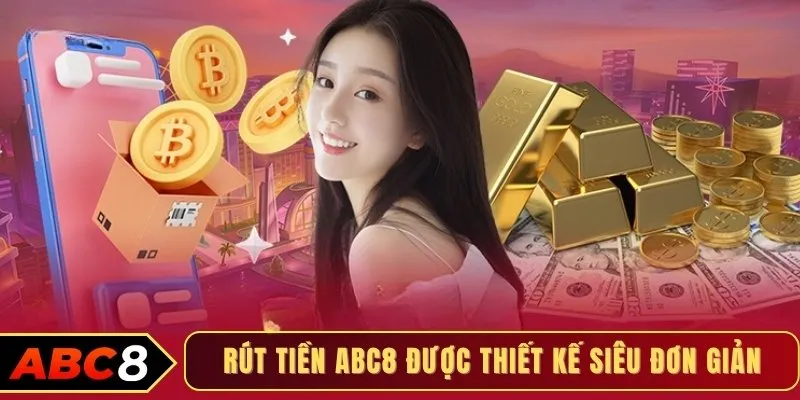 Rút tiền ABC8 được thiết kế siêu đơn giản